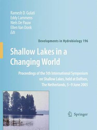 Cover image for Shallow Lakes in a Changing World: Proceedings of the 5th International Symposium on Shallow Lakes, held at Dalfsen, The Netherlands, 5-9 June 2005