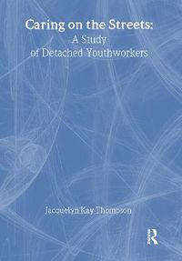 Cover image for Caring on the Streets: A Study of Detached Youthworkers