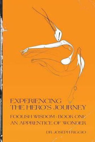 Cover image for Experiencing the Hero's Journey: Foolish Wisdom Book 1: An Apprentice of Wonder