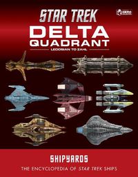 Cover image for Star Trek Shipyards: The Delta Quadrant Vol. 2 - Ledosian to Zahl