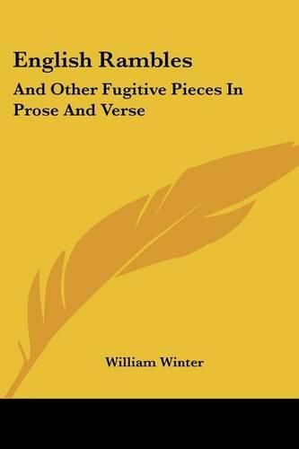 English Rambles: And Other Fugitive Pieces in Prose and Verse