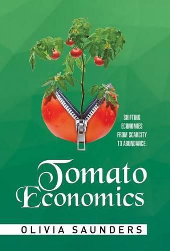 Cover image for Tomato Economics: Shifting Economies from Scarcity to Abundance