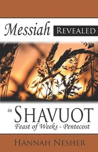 Cover image for Messiah Revealed in Shavuot