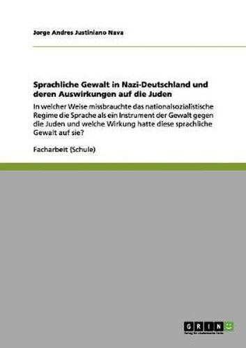 Cover image for Sprachliche Gewalt in Nazi-Deutschland und deren Auswirkungen auf die Juden