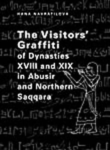 Cover image for The Visitors' Graffiti of Dynasties XVIII and XIX in Abusir and Saqqara