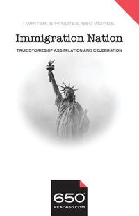 Cover image for 650 - Immigration Nation: True Stories of Assimilation and Celebration