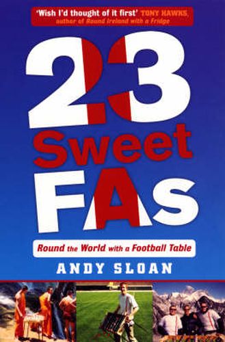 23 Sweet FAs: Round the World with a Football Table