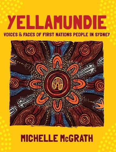 Cover image for Yellamundie: Voices and faces of First Nations People in Sydney