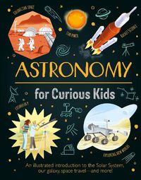 Cover image for Astronomy for Curious Kids