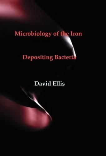 Cover image for Microbiology of the Iron - Depositing Bacteria