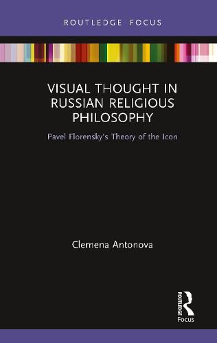 Visual Thought in Russian Religious Philosophy: Pavel Florensky's Theory of the Icon