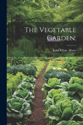 Cover image for The Vegetable Garden;