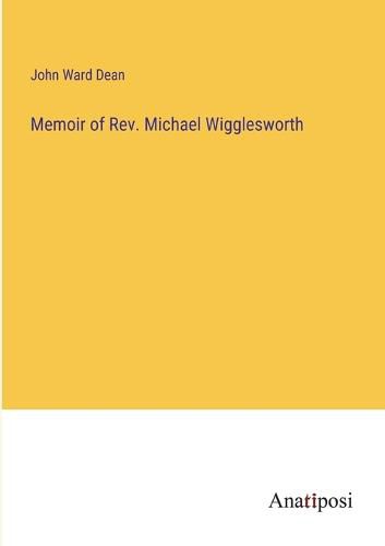 Memoir of Rev. Michael Wigglesworth