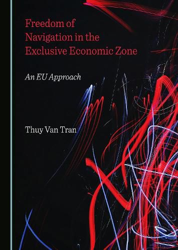 Freedom of Navigation in the Exclusive Economic Zone: An EU Approach