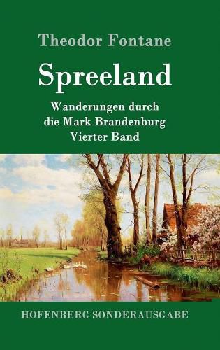 Cover image for Spreeland: Wanderungen durch die Mark Brandenburg Vierter Band