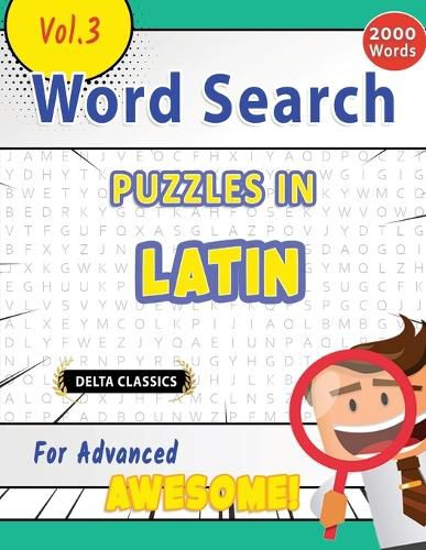 Cover image for Word Search Puzzles in Latin for Advanced - Awesome! Vol.3 - Delta Classics