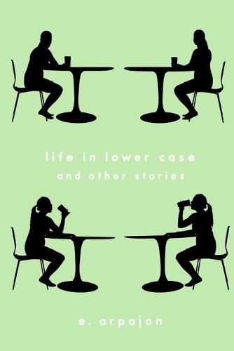 Cover image for Life in Lower Case and Other Stories