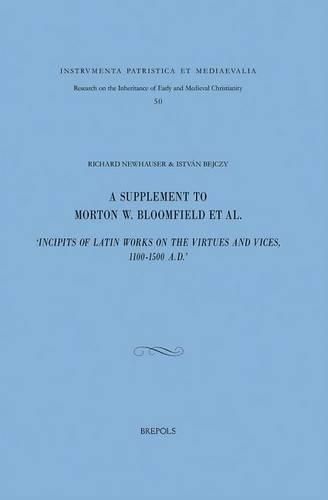 A Supplement to Morton W. Bloomfield Et Al., 'Incipits of Latin Works on the Virtues and Vices, 1100-1500 A.D.