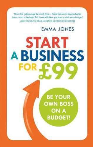 Start a Business for GBP99: Be your own boss on a budget