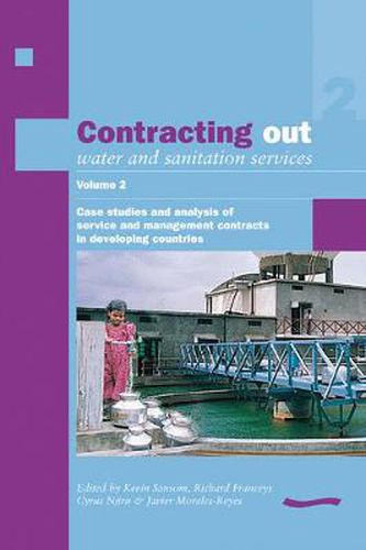 Contracting Out Water and Sanitation Services: Volume 2. Case studies and analysis of Service and Management contracts in developing countries