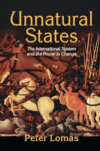 Cover image for Unnatural States: The International System and the Power to Change