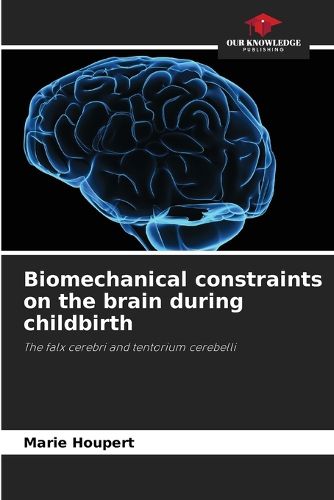 Cover image for Biomechanical constraints on the brain during childbirth