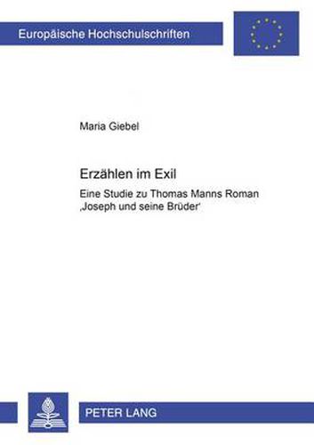Cover image for Erzaehlen im Exil: Eine Studie zu Thomas Manns Roman  Joseph und seine Brueder