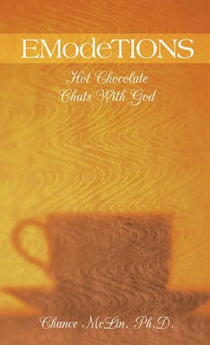 Cover image for EModeTIONS: Hot Chocolate Chats With God