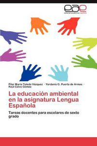 Cover image for La Educacion Ambiental En La Asignatura Lengua Espanola