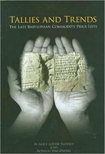 Cover image for Tallies and Trends: The Late Babylonian Commodity Price Lists