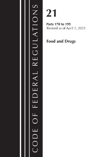 Cover image for Code of Federal Regulations, Title 21 Food and Drugs 170-199, 2023