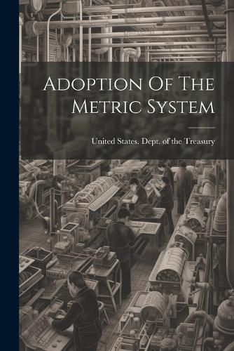 Cover image for Adoption Of The Metric System