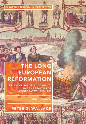 Cover image for The Long European Reformation: Religion, Political Conflict, and the Search for Conformity, 1350-1750