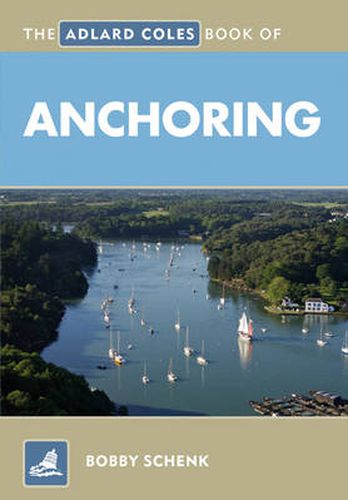 Cover image for The Adlard Coles Book of Anchoring