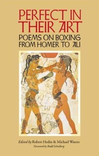 Cover image for Perfect in Their Art: Poems on Boxing from Homer to Ali