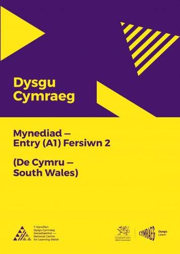 Cover image for Dysgu Cymraeg: Mynediad (A1) - De Cymru/South Wales - Fersiwn 2