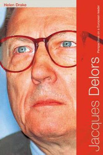 Cover image for Jacques Delors: Perspectives on a European Leader