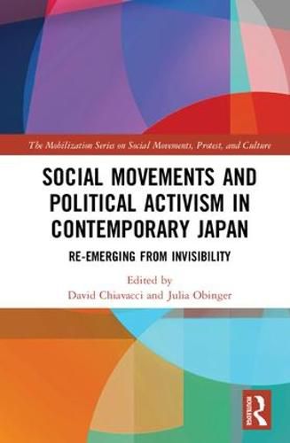 Cover image for Social Movements and Political Activism in Contemporary Japan: Re-emerging from Invisibility