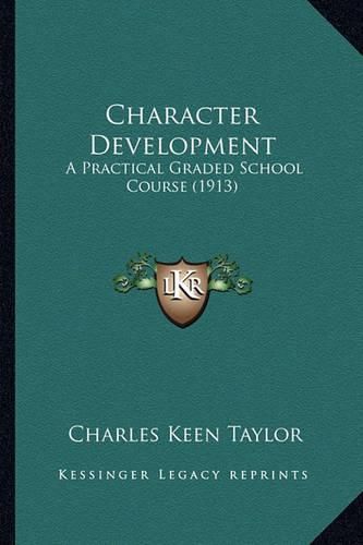 Character Development: A Practical Graded School Course (1913)