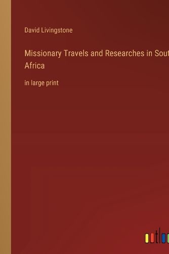 Cover image for Missionary Travels and Researches in South Africa
