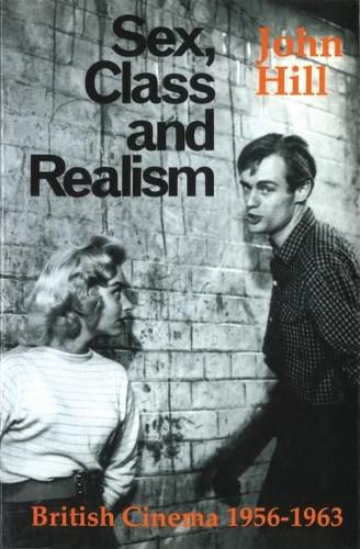 Cover image for Sex, Class and Realism: British Cinema 1956-1963