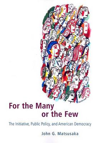 Cover image for For the Many or the Few: The Initiative, Public Policy, and American Democracy