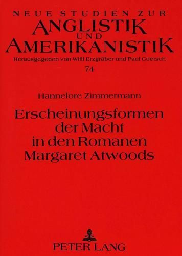 Erscheinungsformen Der Macht in Den Romanen Margaret Atwoods