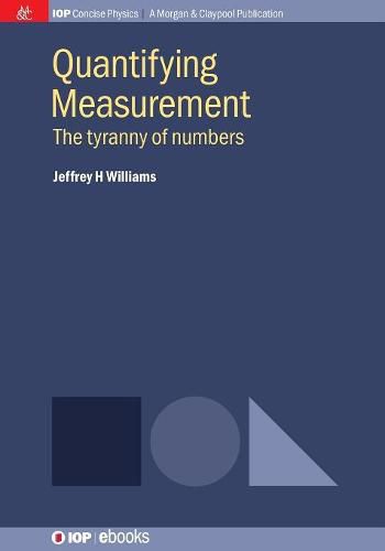 Cover image for Quantifying Measurement: The Tyranny of Numbers