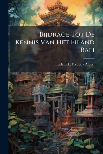 Cover image for Bijdrage Tot De Kennis Van Het Eiland Bali