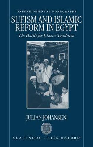 Cover image for Sufism and Islamic Reform in Egypt: The Battle for Islamic Tradition