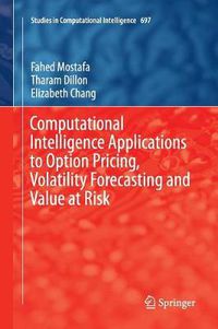 Cover image for Computational Intelligence Applications to Option Pricing, Volatility Forecasting and Value at Risk