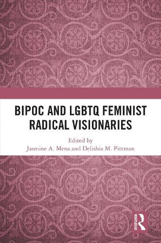 Cover image for BIPOC and LGBTQ Feminist Radical Visionaries