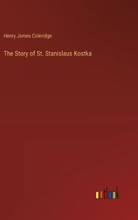 Cover image for The Story of St. Stanislaus Kostka