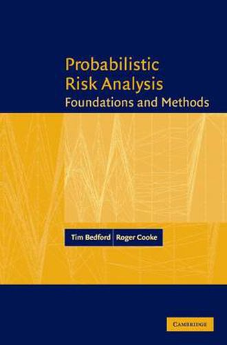 Probabilistic Risk Analysis: Foundations and Methods